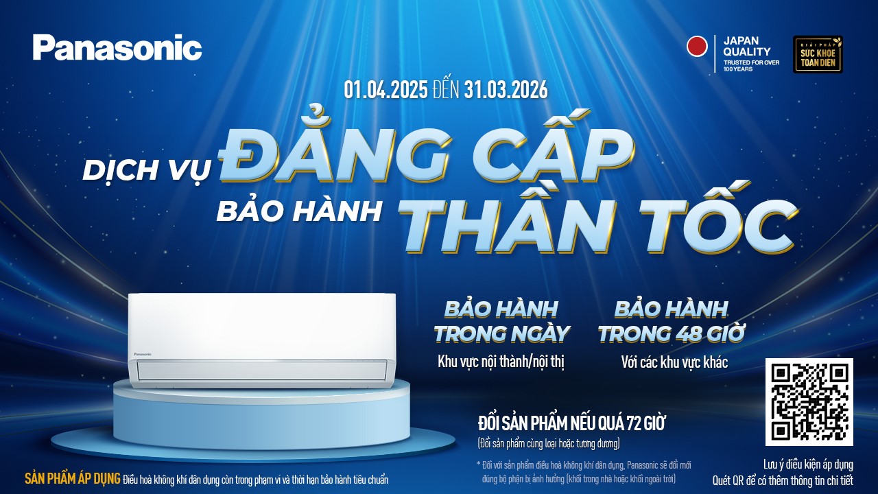 Panasonic thông báo chương trình: Dịch vụ ĐẲNG CẤP, bảo hành THẦN TỐC